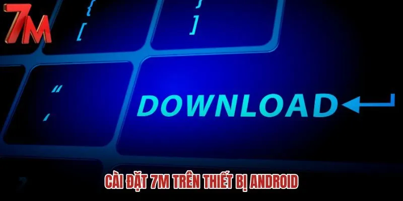 cai-dat-7m-tren-thiet-bi-android cai-dat-7m-tren-thiet-bi-android