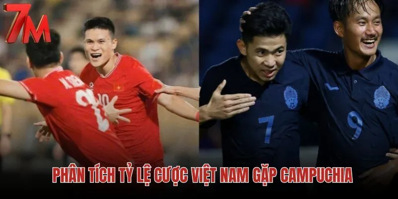 phan-tich-ty-le-cuoc-viet-nam-gap-campuchia phan-tich-ty-le-cuoc-viet-nam-gap-campuchia